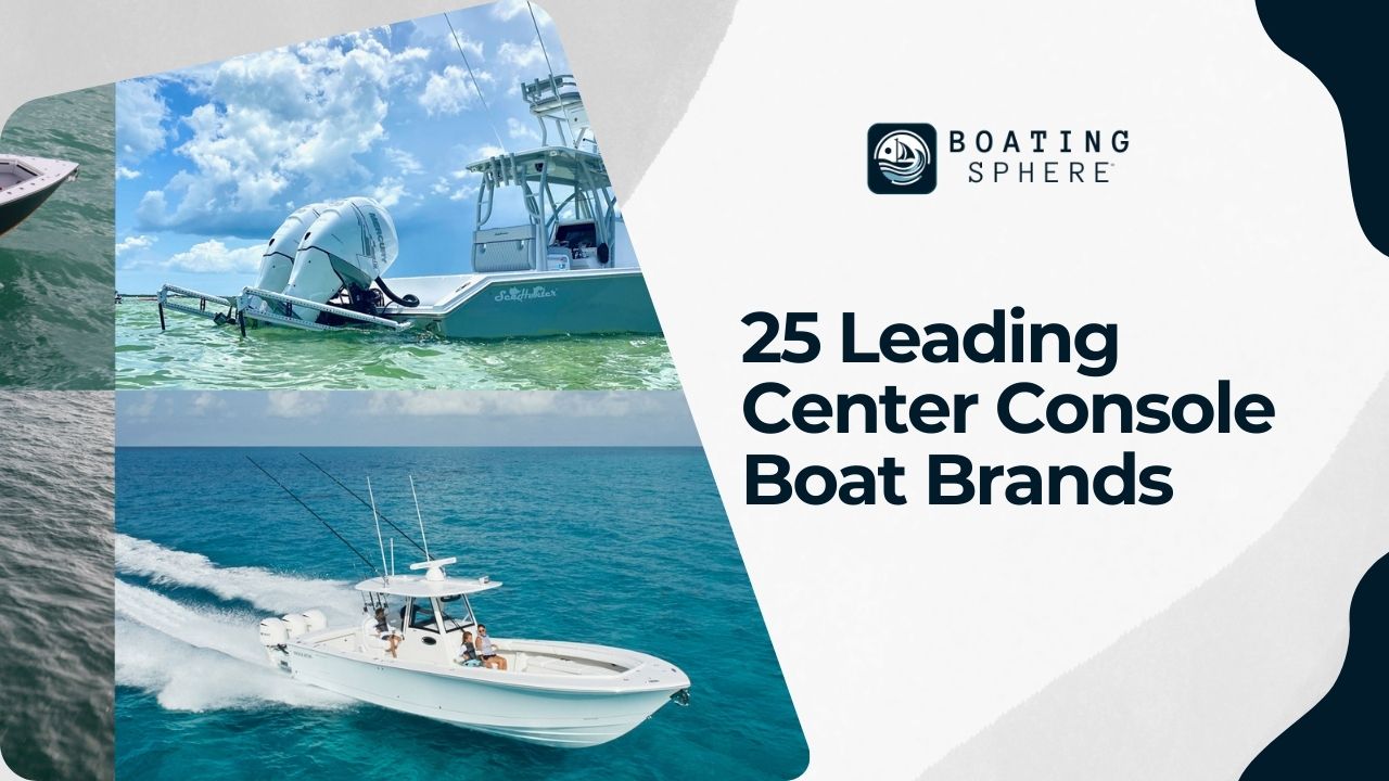 25 Leading Center Console Boat Brands