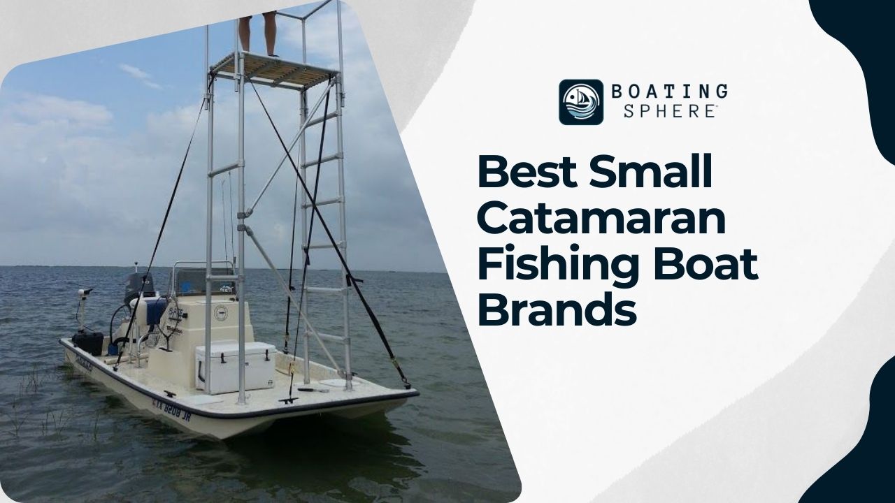 Best Small Catamaran Fishing Boat Brands