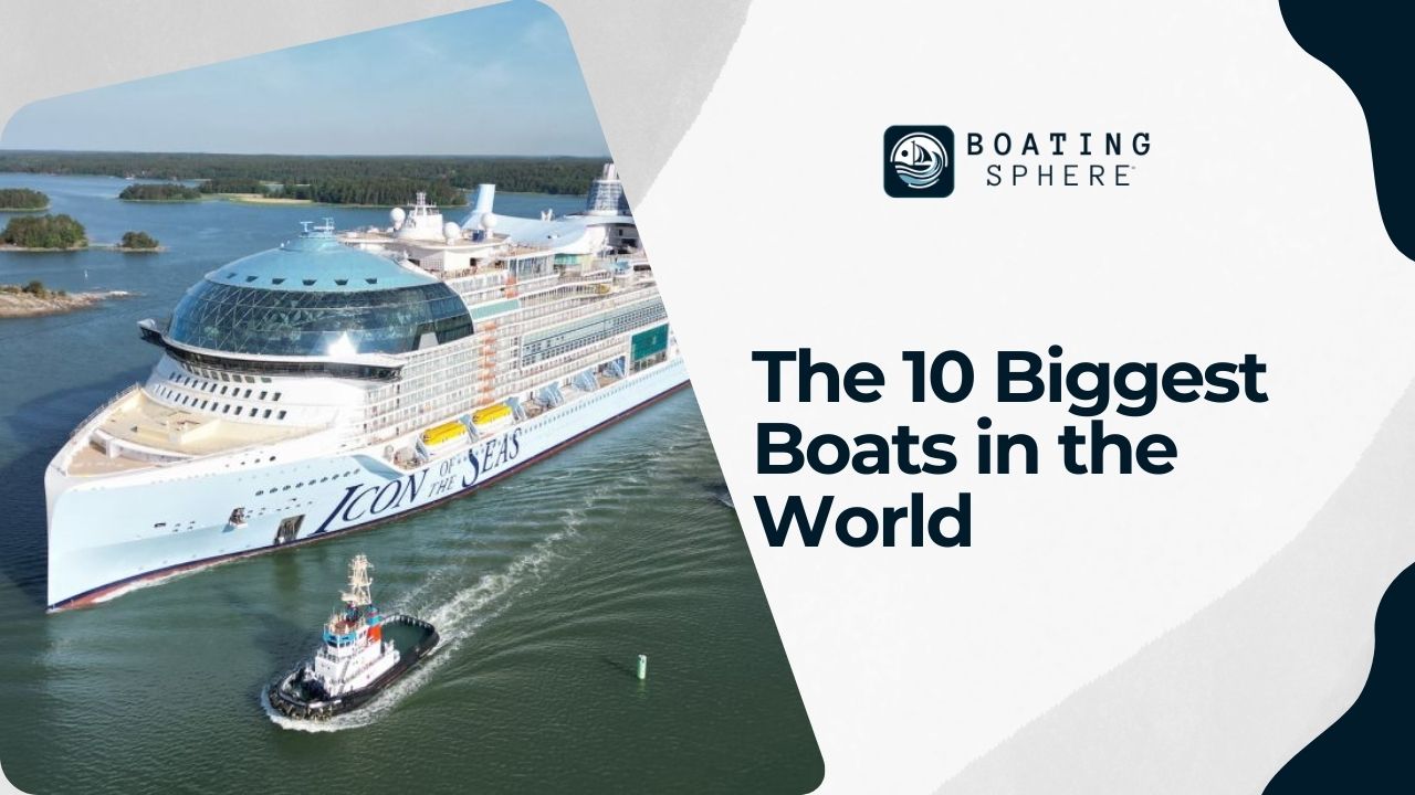 Biggest Boats in the World