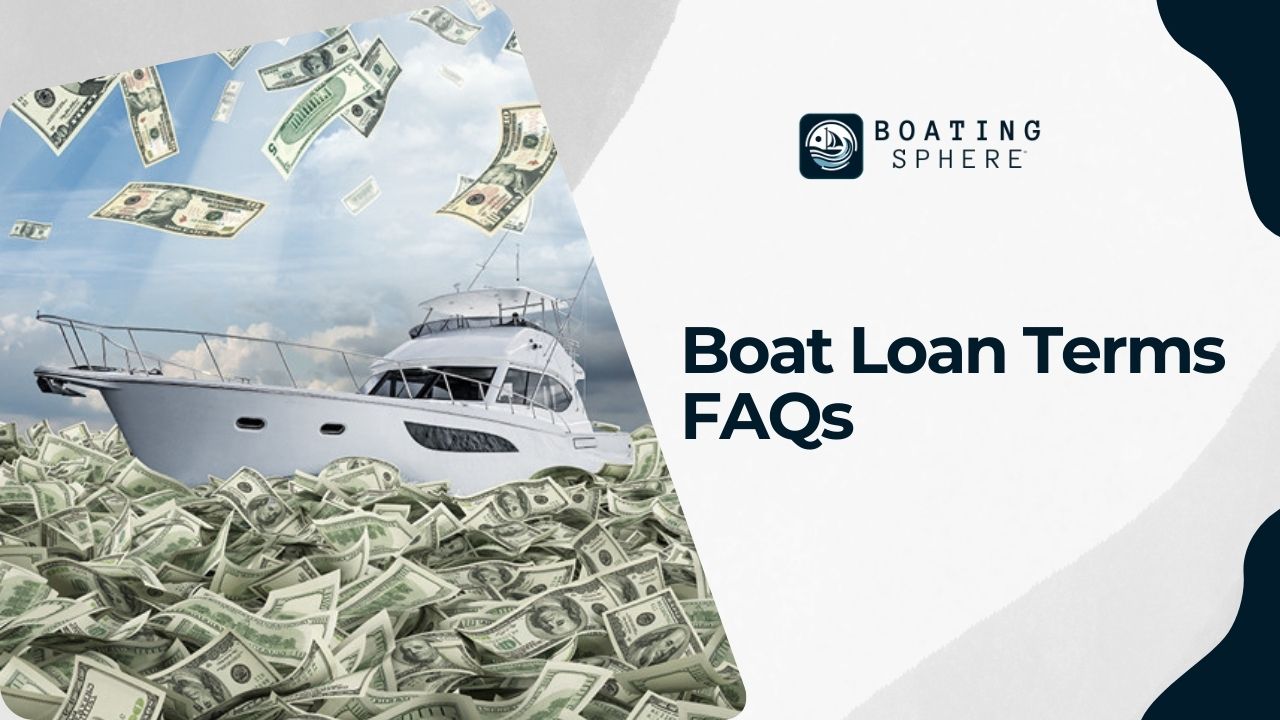 Boat Loan Terms FAQs