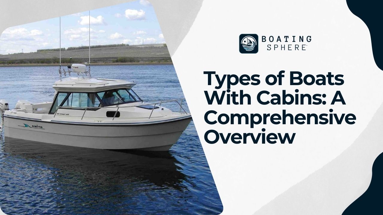 Types of Boats With Cabins