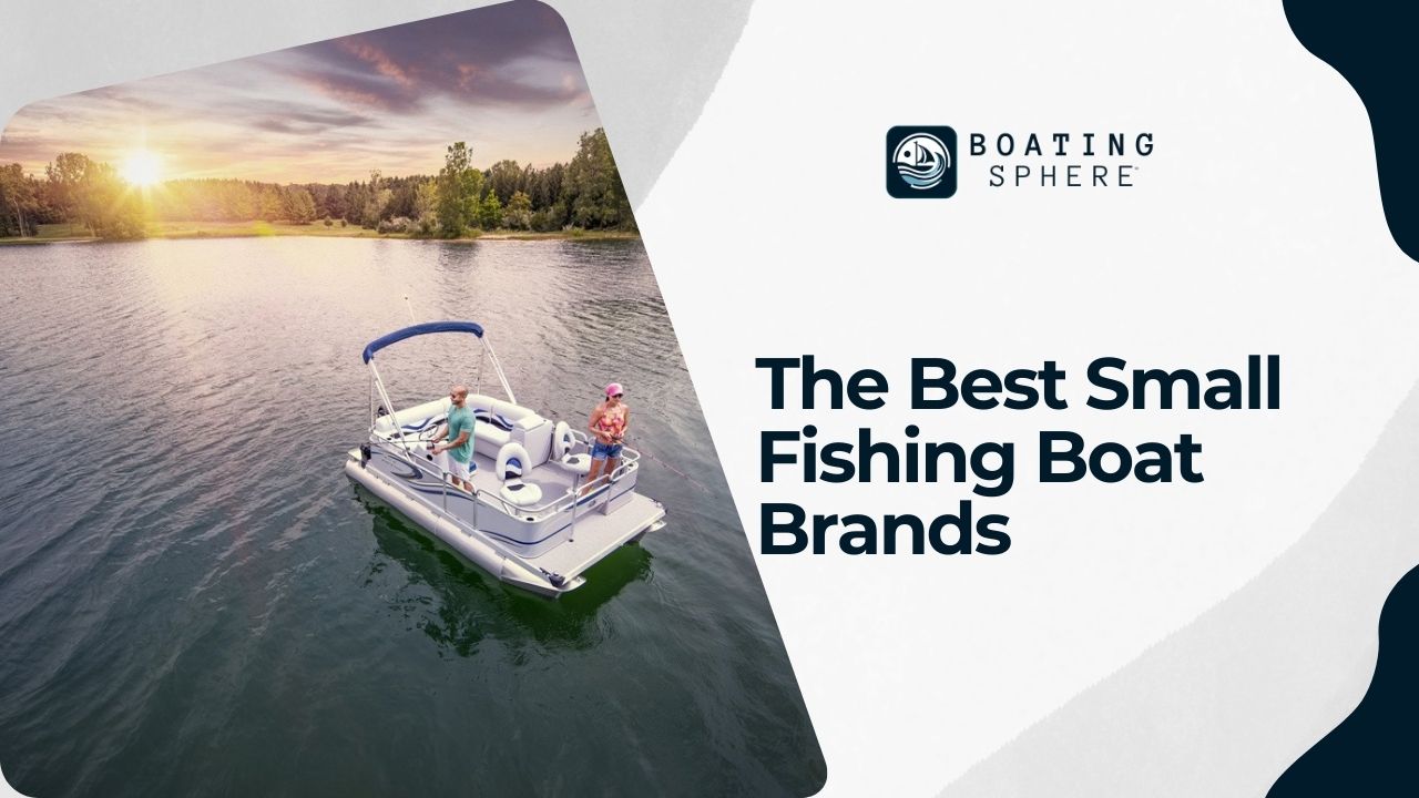 Best Small Fishing Boat Brands