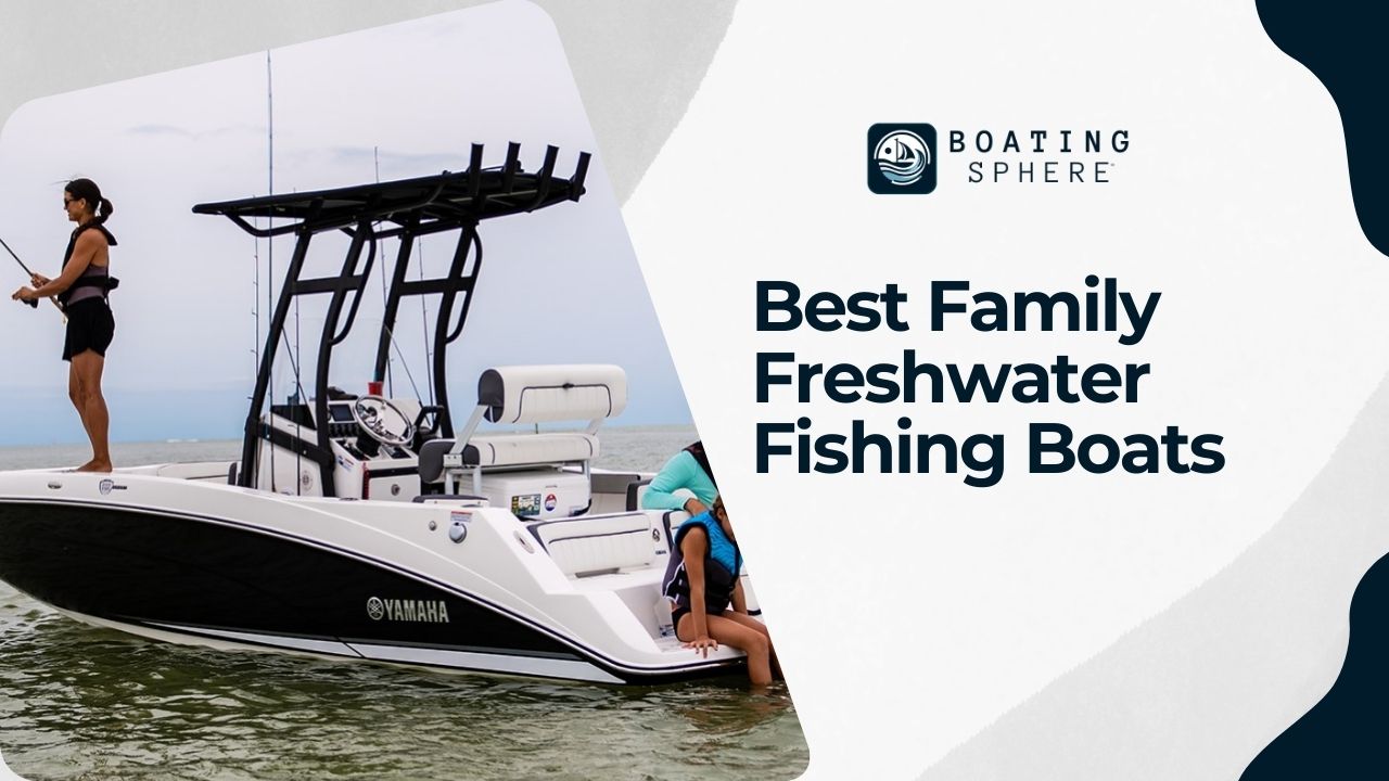 Selection of the finest boats suited for family freshwater fishing excursions.