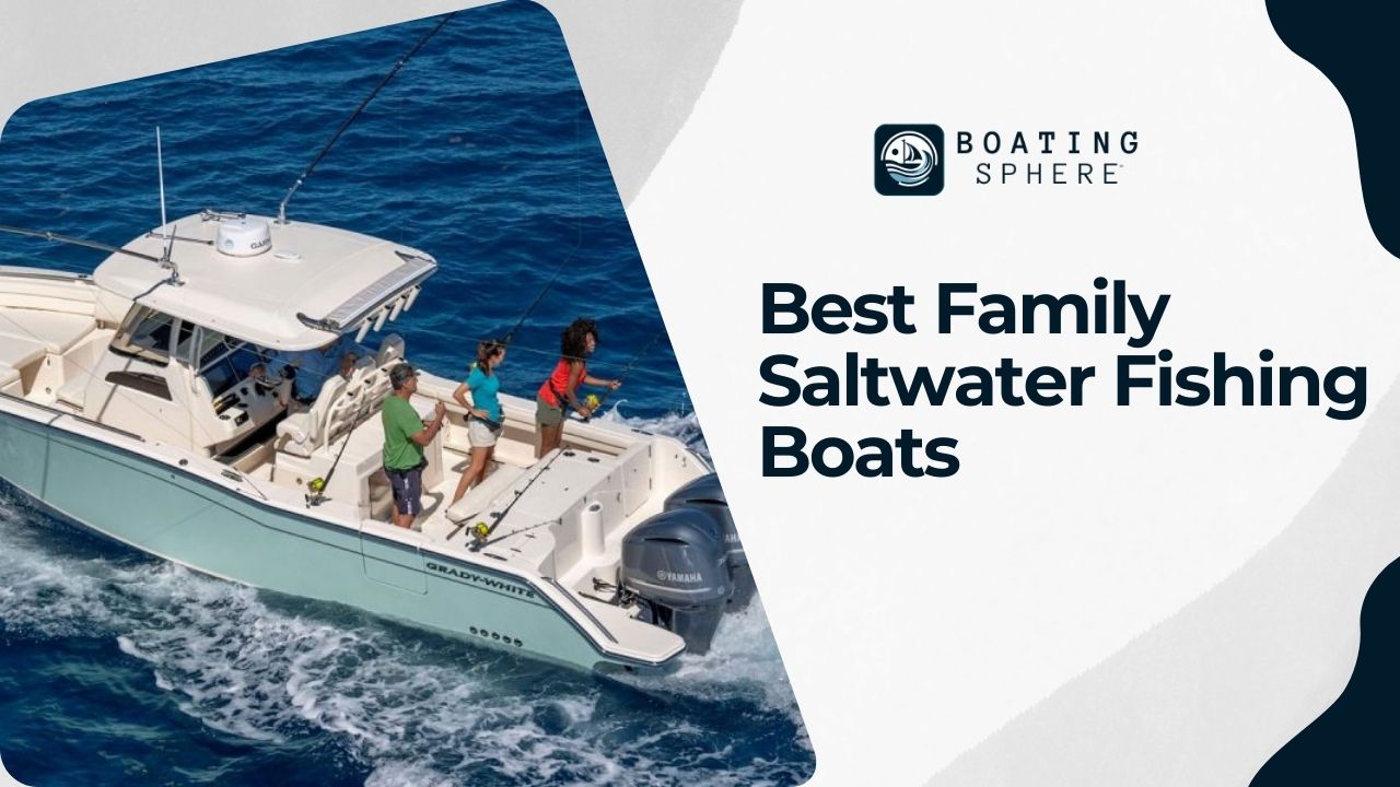 Recommendations for top-performing boats designed for family fishing in saltwater environments.