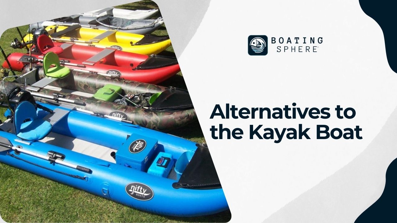 We offer all options in our list of Alternatives to Kayak Boat.