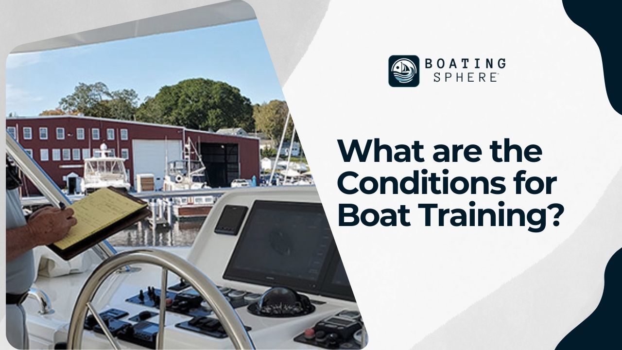 A checklist detailing the prerequisites and conditions for enrolling in boat training programs.