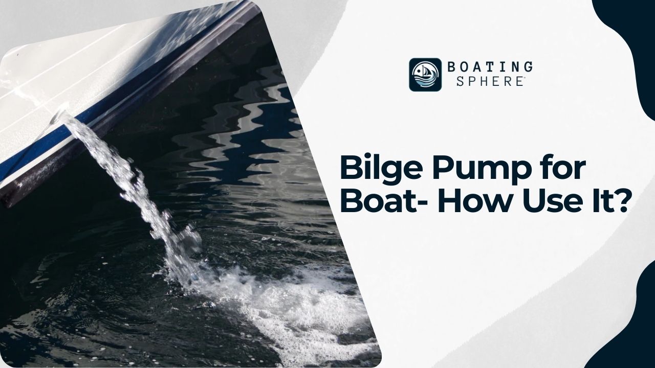 What is a Bilge Pump on a Boat? - BoatingSphere