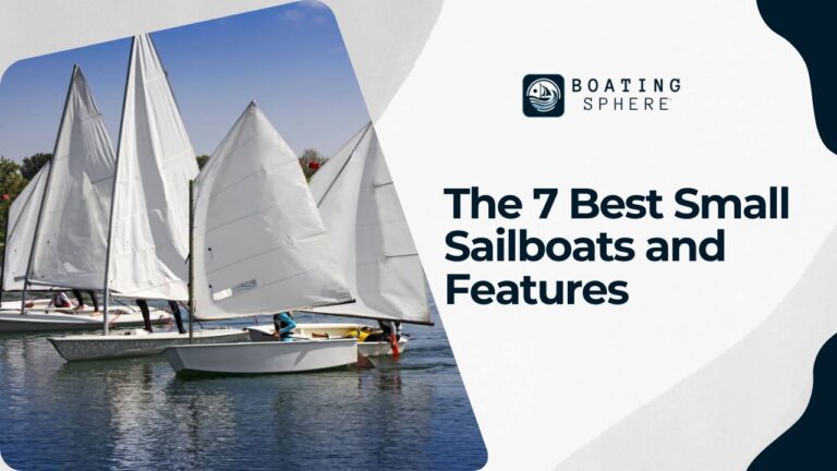 The 7 Best Small Sailboats and Features