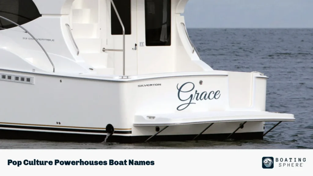 Pop Culture Powerhouses Boat Names